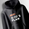 Black hoodie with the words "GOD'S PLAN" in white and "MY" crossed out in orange above it.