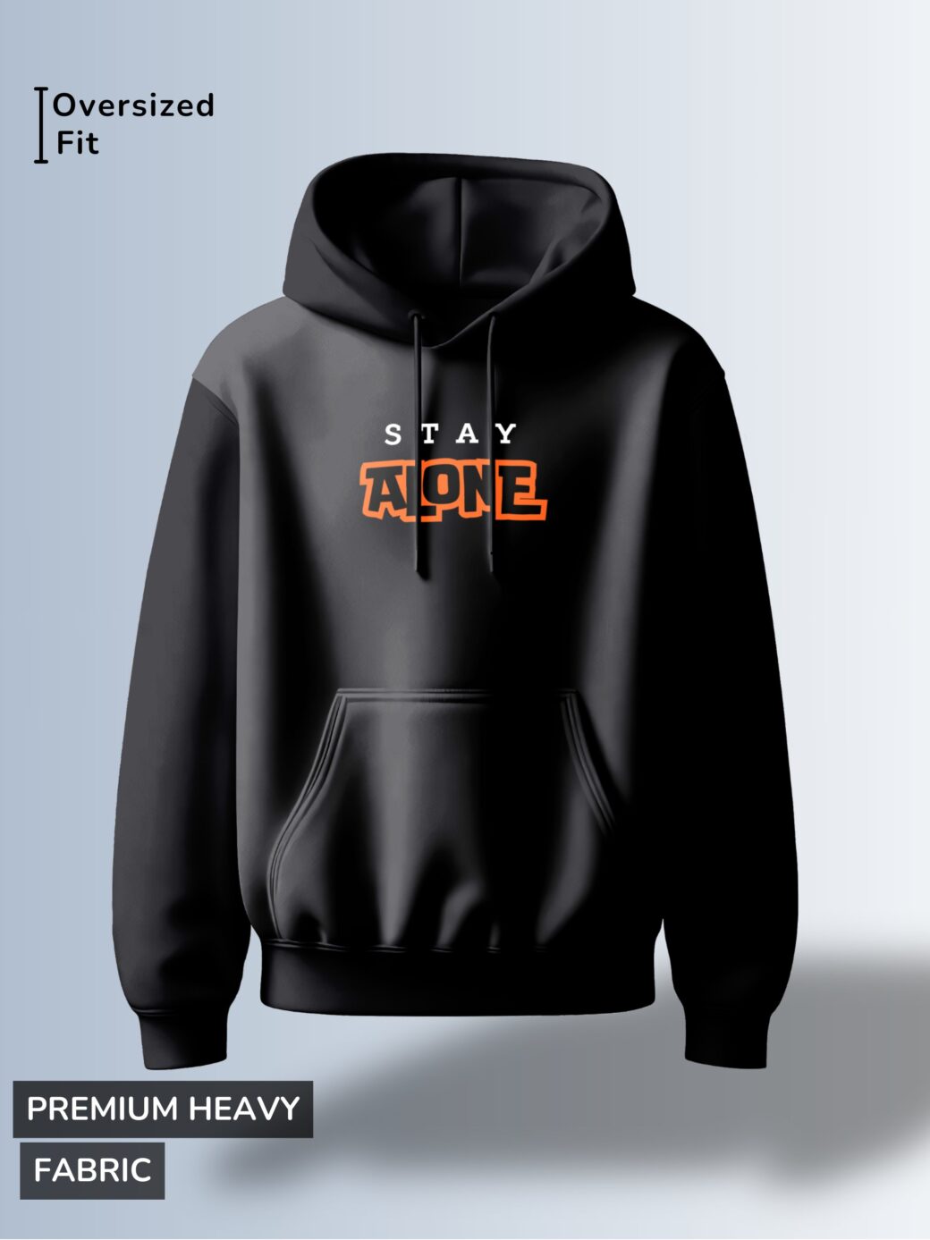 Black hoodie with the word "STAY" in small white letters above the word "ALONE" in large, outlined, orange letters.