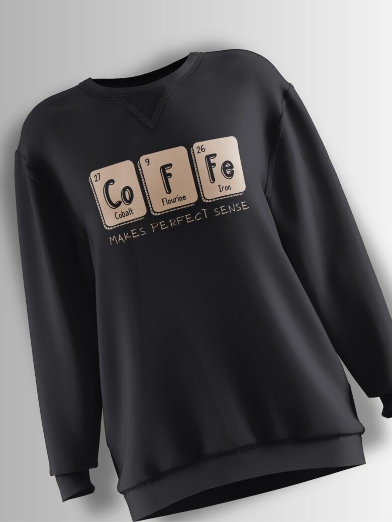 Black sweatshirt featuring a chemistry-inspired design spelling 'Co-Fe' with periodic table elements and the phrase 'Makes Perfect Sense' below.